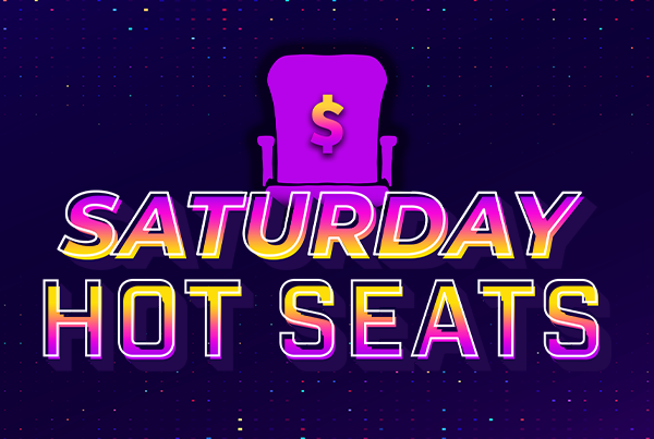 Saturday Hot Seats BRIGHT