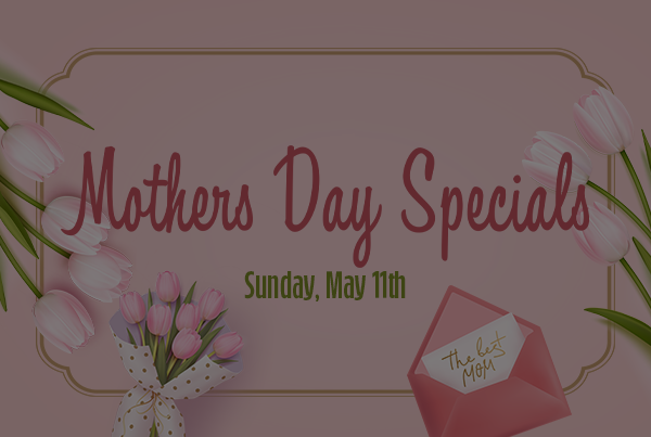 Mothers Day Specials
