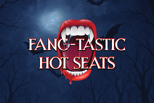 Fang tastic Hot Seats BRIGHT